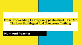 From Pre-Wedding To Pregnancy photo-shoot, Here Are The Ideas For Elegant And Glamorous Clothing