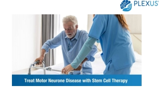 Treat Motor Neuron Disease with Stem Cell Therapy