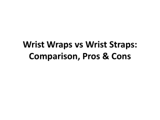 Wrist Wraps vs Wrist Straps: Comparison, Pros & Cons