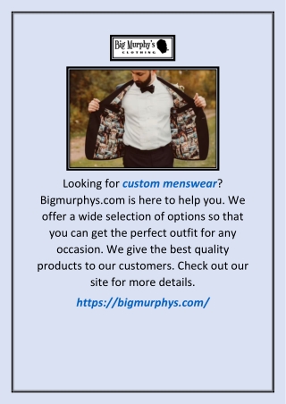 Custom Menswear | Bigmurphys.com