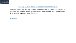 Get Top Quality Blown Glass at Johnmoncrieff.co.uk