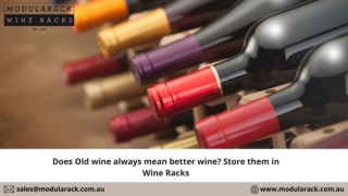 Does Old wine always mean better wine Store them in Wine Racks