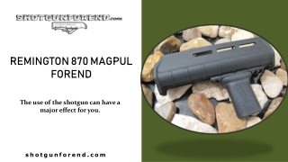 Remington 870 Magpul Forend