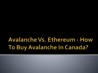 Avalanche Vs. Ethereum - How To Buy Avalanche In Canada?