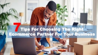 7 Tips For Choosing The Right Ecommerce Partner For Your Business