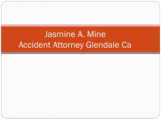 Jasmine A. Mine Accident Attorney In Glendale CA