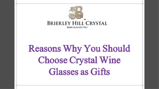 Reasons Why You Should Choose Crystal Wine Glasses as Gifts
