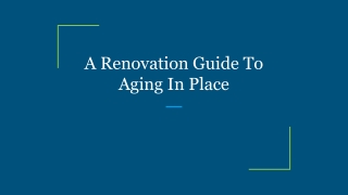 A Renovation Guide To Aging In Place