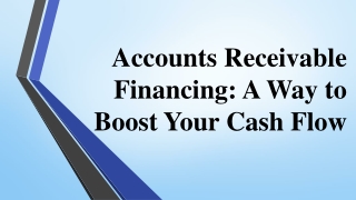 Accounts Receivable Financing A Way to Boost Your Cash Flow