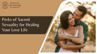 Perks of Sacred Sexuality for Healing Your Love Life