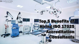 Top 5 Benefits of Hiring ISO 17025 Accreditation Consultants