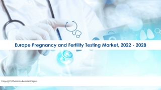Europe Pregnancy And Fertility Testing Market Industry Growth Analysis 2022-28
