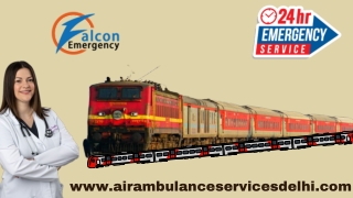 Book Expedient Train Ambulance Services in Ranchi and Guwahati through Falcon Emergency