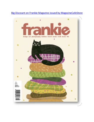 Big Discount on Frankie Magazine issued by MagazineCafeStore