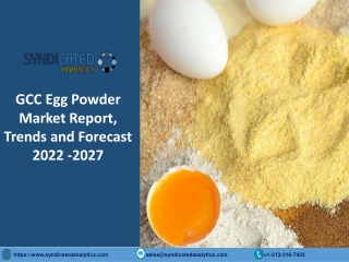 GCC Egg Powder Market Size PDF 2022-2027 Syndicated Analytics