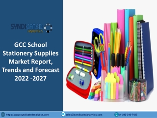 GCC School Stationery Supplies Market Size PDF 2022-2027 Syndicated Analyt