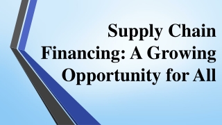 Supply Chain Financing A Growing Opportunity for All