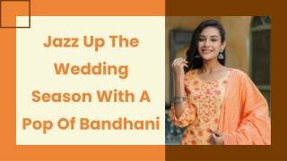 Jazz Up The Wedding Season With A Pop Of Bandhani