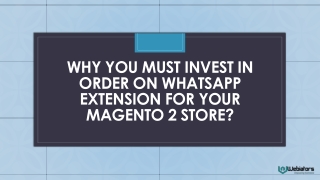 Why You Must Invest in Order On WhatsApp Extension For Your Magento 2 Store?