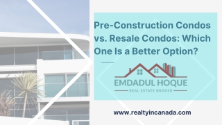Pre-Construction Condos vs. Resale Condos Which One Is a Better Option