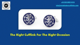 The Right Cufflink For The Right Occasion