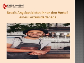 Kredit Angebot bietet Ihnen den Vorteil eines Festzinsdarlehens