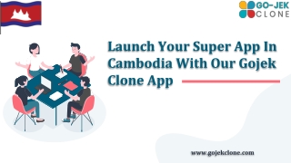 Build Your Super App In Cambodia With Our Gojek Clone App