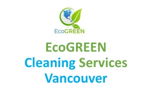 Welcome to EcoGREEN Cleaning Services Vancouver