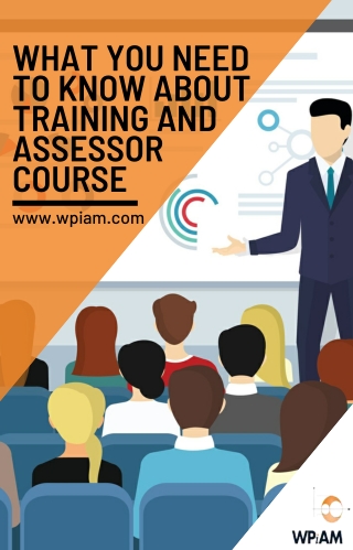 What You Need To Know About Training And Assessor Course