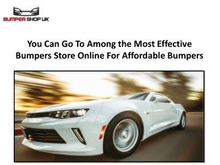 You Can Go To Among the Most Effective Bumpers Store Online For Affordable Bumpers