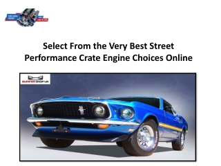 Select From the Very Best Street Performance Crate Engine Choices Online