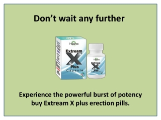 Rigid Erections That Last and Last with Extream X plus