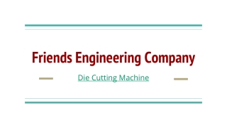 Die Cutting Machine - Friends Engineering Company