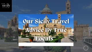 Our Sicily Travel Advice By True Locals