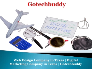 Web Design Company in Texas | Digital Marketing Company in Texas | Gotechbuddy