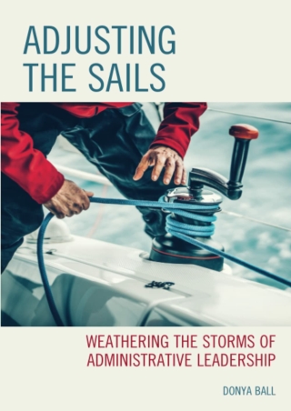 DOWNLOA T  Adjusting the Sails Weathering the Storms of Administrative