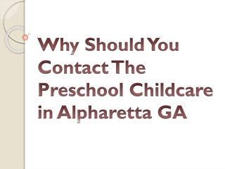 Why Should You Contact The Preschool Childcare in Alpharetta GA?