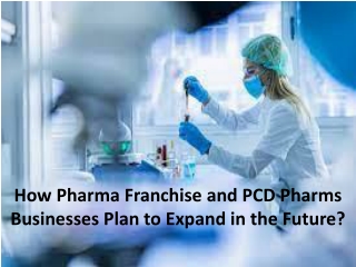 List of 6 Pharma businesses plan to expand your future