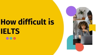 How difficult is IELTS