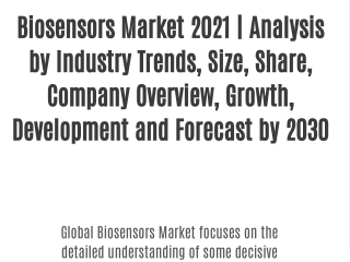 Biosensors Market 2021 | Analysis by Industry Trends, Size, Share, Company Overview, Growth, Development and Forecast by