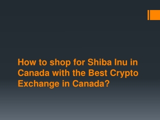 How to shop for Shiba Inu in Canada with the Best Crypto Exchange in Canada?