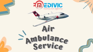 Get Remarkable Medical Assistance by Medivic Air Ambulance from Guwahati