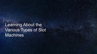 Learning About the Various Types of Slot Machines 4