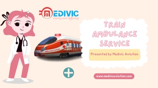 Gain Superb Medical Support by Medivic Train Ambulance from Ranchi