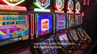 Learn How to Win Playing Slots - Win Big Playing Slots 8