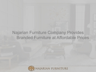 Najarian Furniture Company Provides Branded Furniture at Affordable Prices