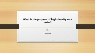 What is the purpose of high-density rack series