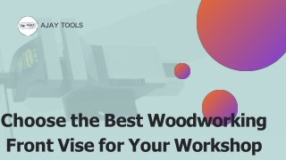 Choose the Best Woodworking Front Vise for Your Workshop