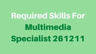 Required Skills For Multimedia Specialist 261211