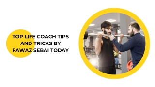 Fawaz Sebai's Life Coaching Tips and Tricks